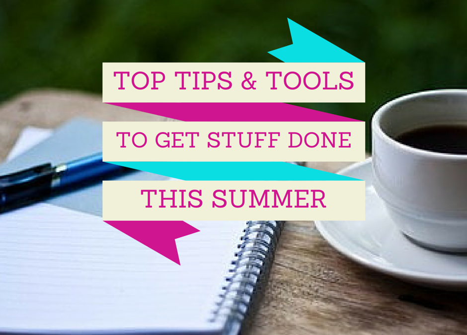 Top Tools To Get Stuff Done This Summer