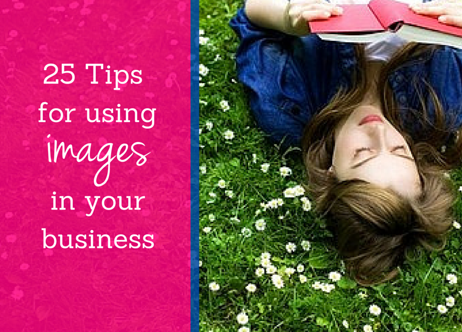 25 Tips to Using Images in Your Business