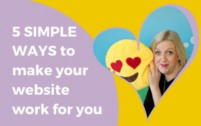 5 Simple Ways To Make Your Website Work For You