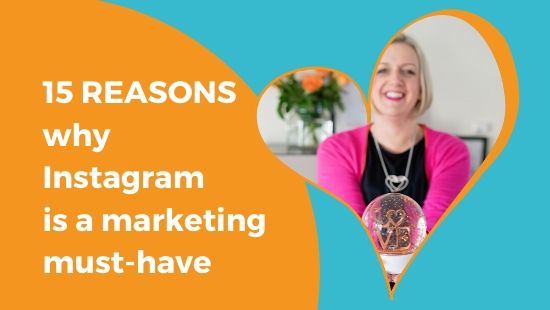 15 REASONS why Instagram is a marketing must-have for your small business