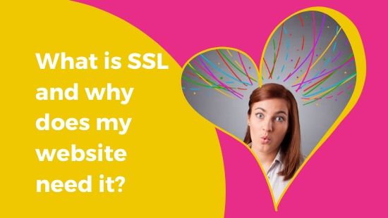 What is SSL and why does my website need it?