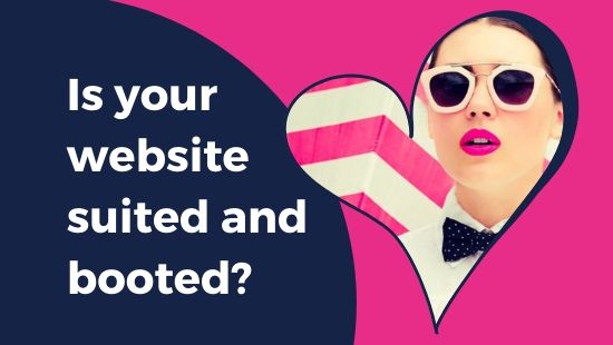 Is your website suited and booted?