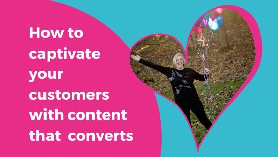 HOW TO captivate your customers with content that converts