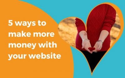 5 WAYS to make more money with your website