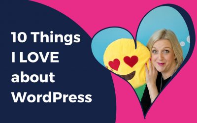 10 THINGS I LOVE about WordPress